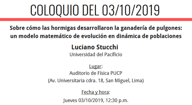 Coloquio de Física: Sobre cómo las hormigas desarrollaron la ganadería de  pulgones: un modelo matemático de evolución en dinámica de poblaciones -  Jueves  - Departamento Académico de Ciencias PUCPDepartamento  Académico de Ciencias PUCP