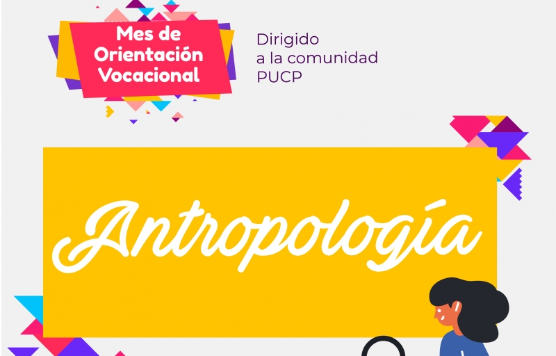 CHARLA DE ANTROPOLOGÍA- MES DE ORIENTACIÓN VOCACIONAL - PUCP | Estudios ...