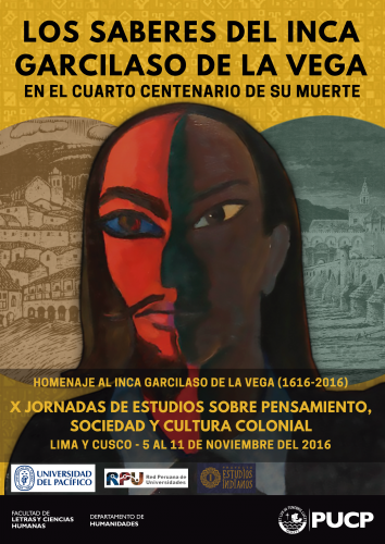 Los saberes del Inca Garcilaso de la Vega. En el cuarto centenario de su muerte Homenaje al Inca Garcilaso de la Vega (1616-2016) Cusco y Lima, 5 al 11 de noviembre del 2016