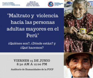 Conversatorio | Maltrato y Violencia hacia las Personas Adultas Mayores en el Perú: ¿Quiénes son?, ¿Dónde están? y ¿Qué hacemos?