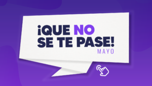 En la imagen, un cuadro de diálogo blanco dice ¡Que no se te pase! Mayo. Fondo morado