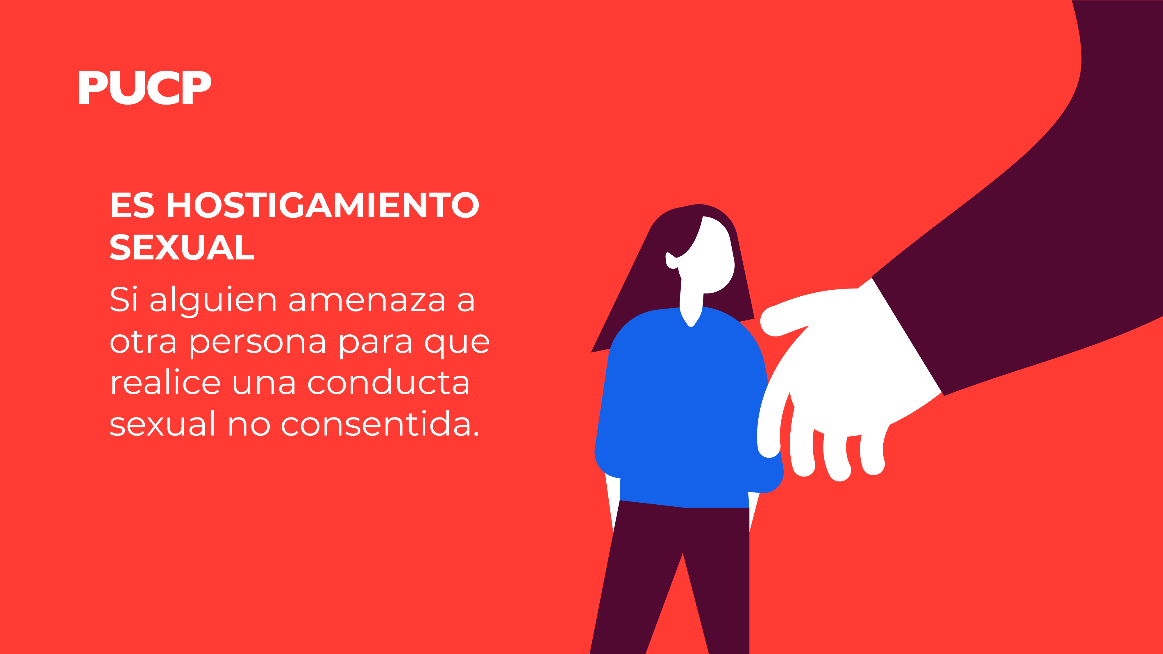 Es hostigamiento sexual Si alguien amenaza a otra persona para que realice una conducta sexual no consentida.