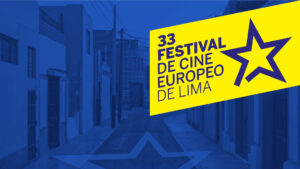Fotocomposición. De fondo se ve una calle de Lima con un filtro azul. Encima, en letras azules sobre un recuadro amarillo dice "33 festival de cine europeo de Lima"