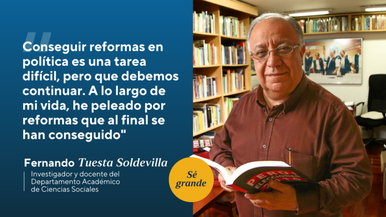 Fernando Tuesta Soldevilla con la frase "Conseguir reformas en política es una tarea difícil, pero que debemos continuar. A lo largo de mi vida, he peleado por reformas que al final se han conseguido".