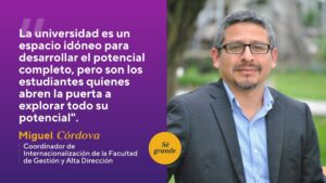 Miguel Córdova profesor docente y coordinador de Internacionalización de la Facultad de Gestión y Alta Dirección
