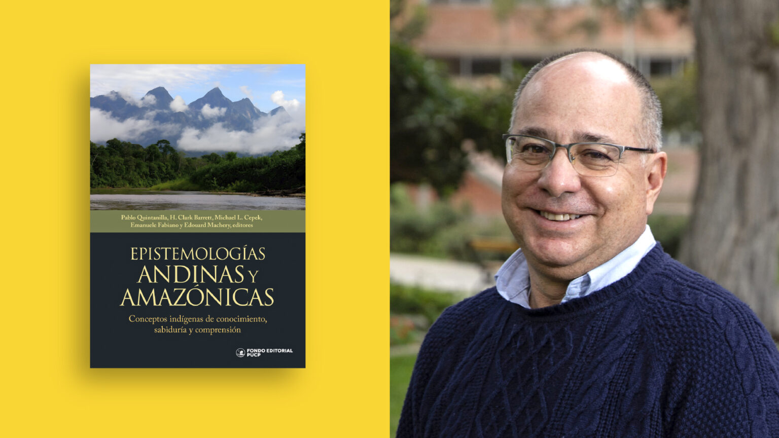 Pablo Quintanilla edita libro “Epistemologías andinas y amazónicas”